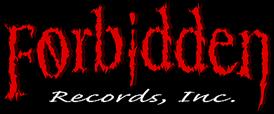 Forbidden Records Inc., Home of Ian Gillan, Tabitha's Secret, Mike Gibbins, The Kill, and many more.